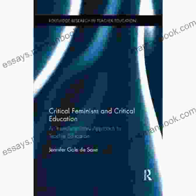 Critical Feminism And Critical Education As Intertwined Threads Critical Feminism And Critical Education: An Interdisciplinary Approach To Teacher Education (Routledge Research In Teacher Education)