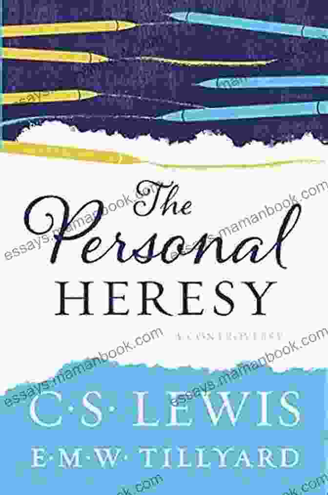 The Personal Heresy Controversy: A Historical And Theological Debate Over Individual Conscience And Church Authority. The Personal Heresy: A Controversy