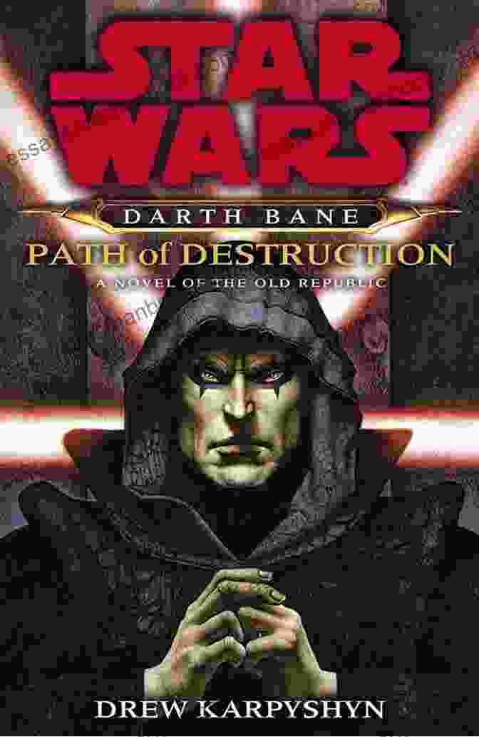The Striking Cover Of Star Wars: Darth Bane Path Of Destruction, Featuring Darth Bane's Piercing Gaze Against A Vibrant Backdrop Of Sith Energy. Dynasty Of Evil: Star Wars Legends (Darth Bane): A Novel Of The Old Republic (Star Wars Darth Bane Trilogy 3)