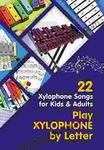 Play Xylophone By Letter: 22 Xylophone Songs For Kids And Adults