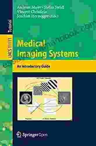Medical Imaging Systems: An Introductory Guide (Lecture Notes In Computer Science 11111)