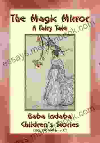 THE MAGIC MIRROR A Fairy Tale: Baba Indaba S Children S Stories Issue 307 (Baba Indaba Children S Stories)