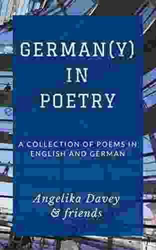 German(y) In Poetry: A Collection Of Poems In English And German