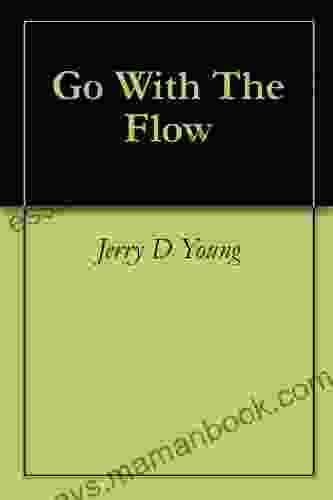 Go With The Flow Jerry D Young