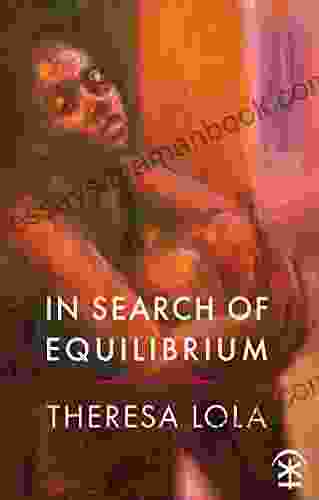 In Search Of Equilibrium Theresa Lola