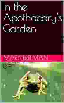 In The Apothacary S Garden Mary Freeman