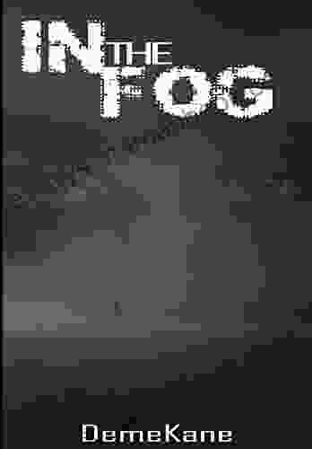 In The Fog DemeKane