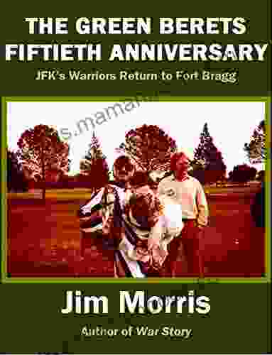 The Green Berets Fiftieth Anniversary: JFK S Warriors Return To Fort Bragg