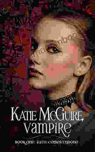Katie Comes Undone (Katie McGuire Vampire 1)