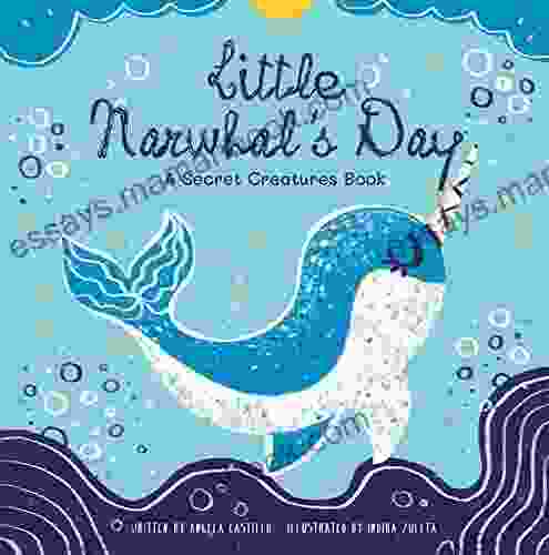 Little Narwhal S Day: A Secret Creatures