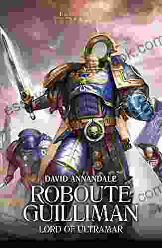 Roboute Guilliman: Lord Of Ultramar (The Horus Heresy Primarchs 1)