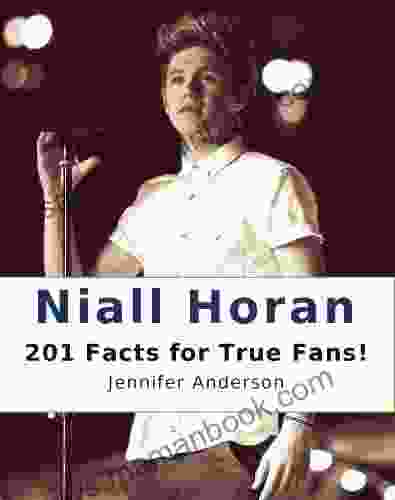Niall Horan: 201 Facts For True Fans
