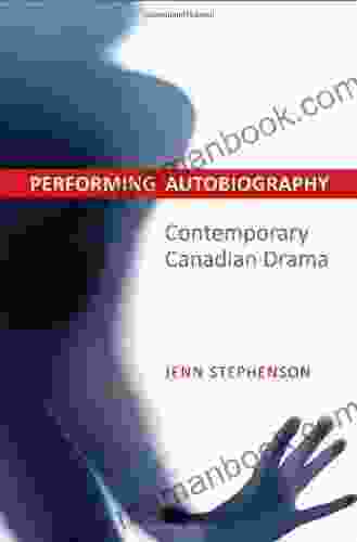 Performing Autobiography: Contemporary Canadian Drama