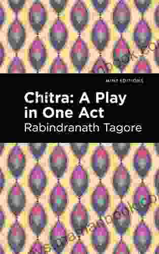 Chitra: A Play In One Act (Mint Editions Voices From API)