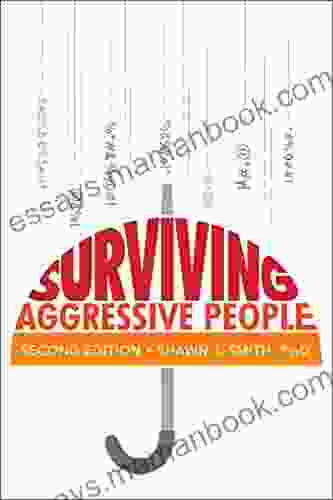 Surviving Aggressive People: Practical Violence Prevention Skills For The Workplace And The Street