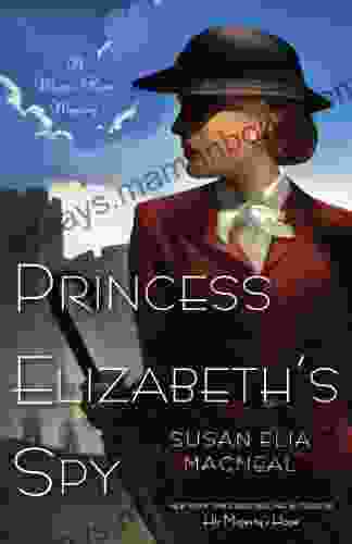 Princess Elizabeth S Spy: A Maggie Hope Mystery