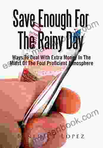 Save Enough For The Rainy Day: Ways To Deal With Extra Money In The Midst Of The Foul Proficient Atmosphere
