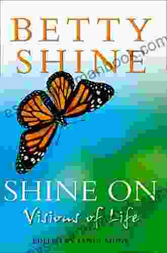 Shine On: Visions Of Life