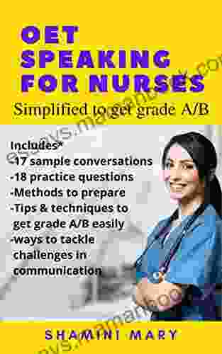 OET SPEAKING FOR NURSES: Simplified To Get Grade A/B
