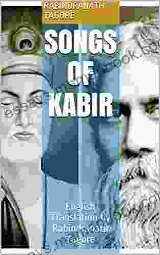 Songs Of Kabir: English Translation By Rabindranath Tagore