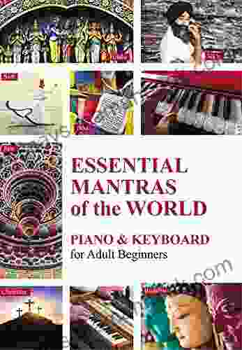 Essential Mantras Of The World: Piano Keyboard For Adult Beginners