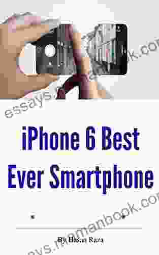 IPhone 6 Best Ever Smartphone Hasan Raza