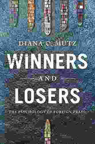 Winners And Losers: The Psychology Of Foreign Trade (Princeton Studies In Political Behavior 27)