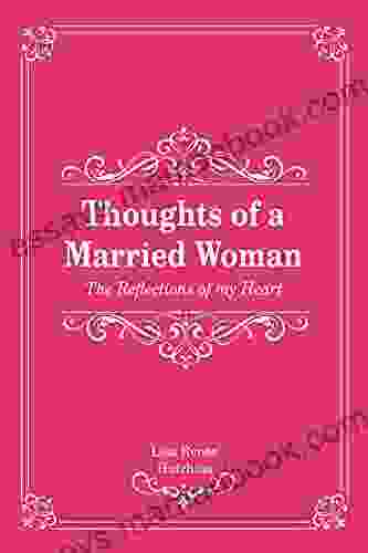Thoughts Of A Married Woman : The Reflections Of My Heart
