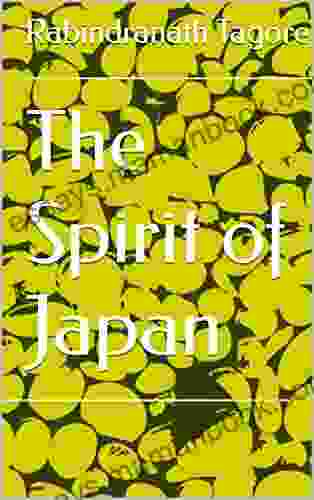 The Spirit Of Japan Rabindranath Tagore