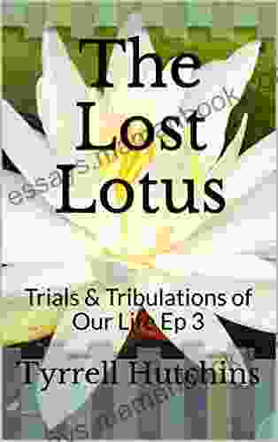 The Lost Lotus: Trials Tribulations Of Our Life Ep 3 (Trials And Tribulations Of OUR Life 2)