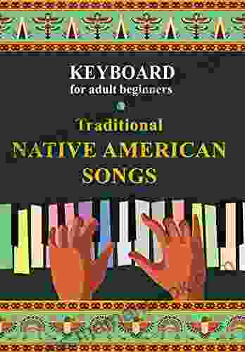 Keyboard For Adult Beginners Traditional Native American Songs