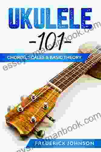 Ukulele 101: Chords Scales Basic Theory