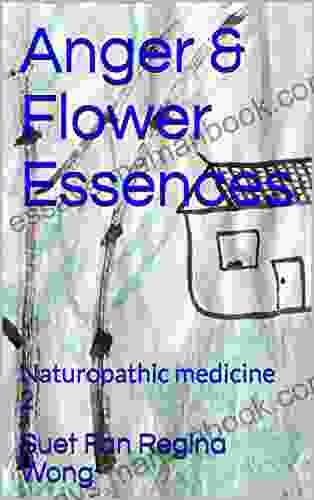 Anger Flower Essences: Naturopathic Medicine 2